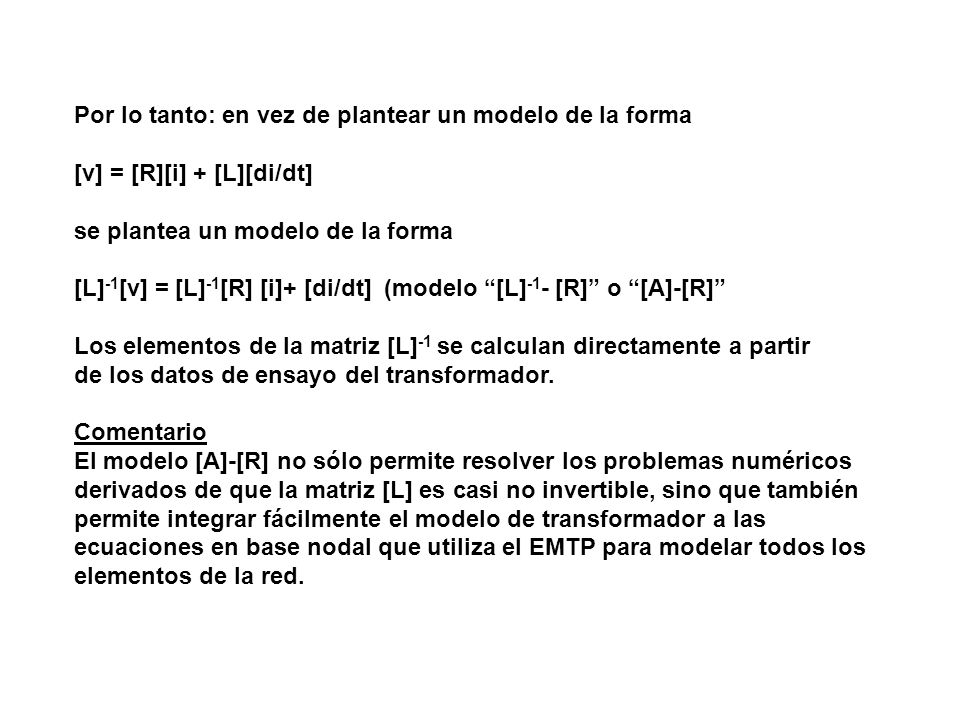 Por lo tanto: en vez de plantear un modelo de la forma