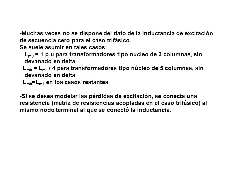 -Muchas veces no se dispone del dato de la inductancia de excitación