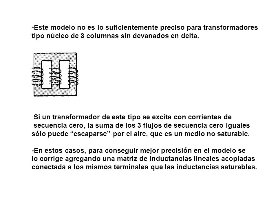 -Este modelo no es lo suficientemente preciso para transformadores