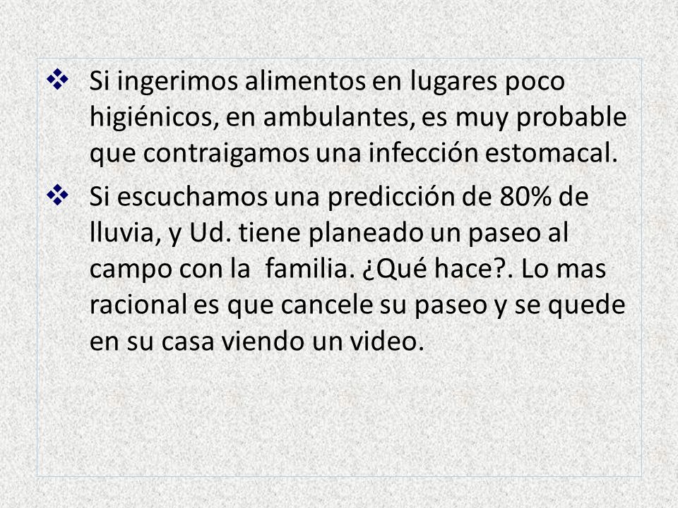 Si ingerimos alimentos en lugares poco higiénicos, en ambulantes, es muy probable que contraigamos una infección estomacal.