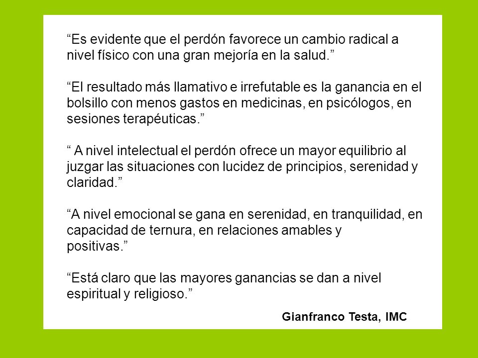Es evidente que el perdón favorece un cambio radical a