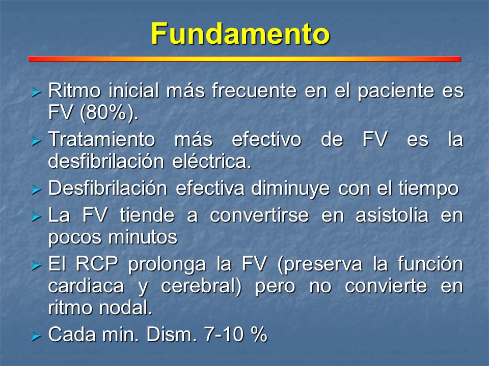 Fundamento Ritmo inicial más frecuente en el paciente es FV (80%).