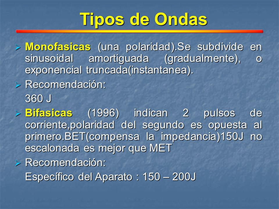 Tipos de Ondas Monofasicas (una polaridad).Se subdivide en sinusoidal amortiguada (gradualmente), o exponencial truncada(instantanea).