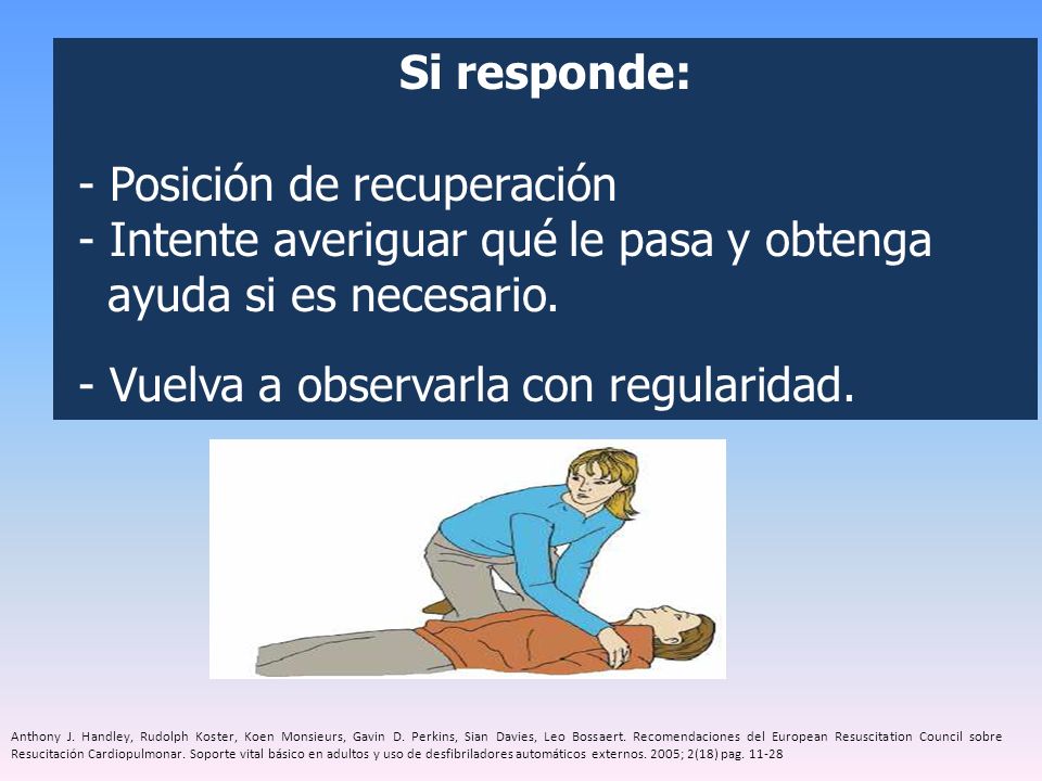 - Posición de recuperación - Intente averiguar qué le pasa y obtenga