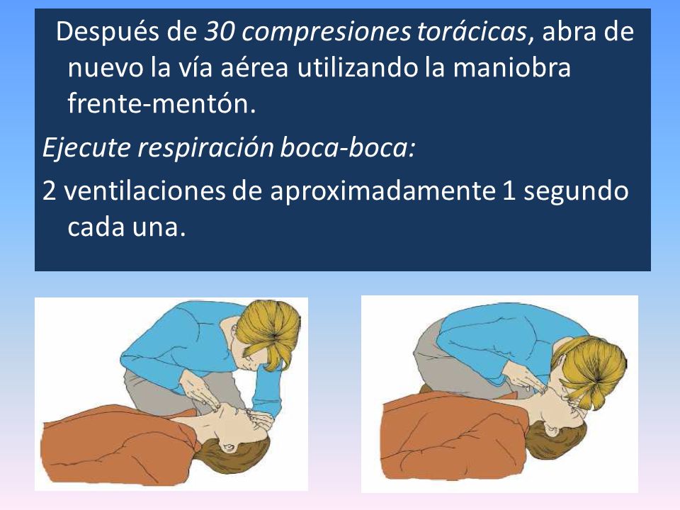 Después de 30 compresiones torácicas, abra de nuevo la vía aérea utilizando la maniobra frente-mentón.