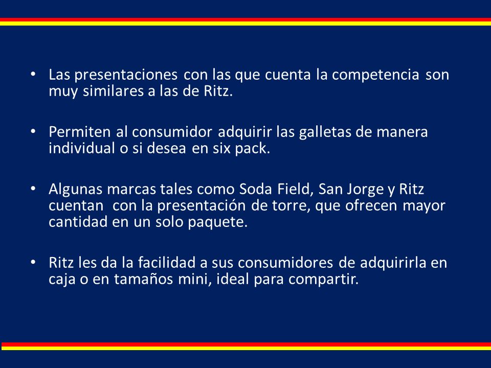 Las presentaciones con las que cuenta la competencia son muy similares a las de Ritz.