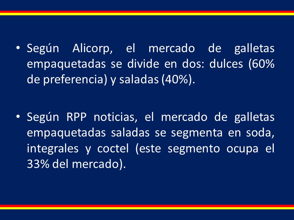 Según Alicorp, el mercado de galletas empaquetadas se divide en dos: dulces (60% de preferencia) y saladas (40%).