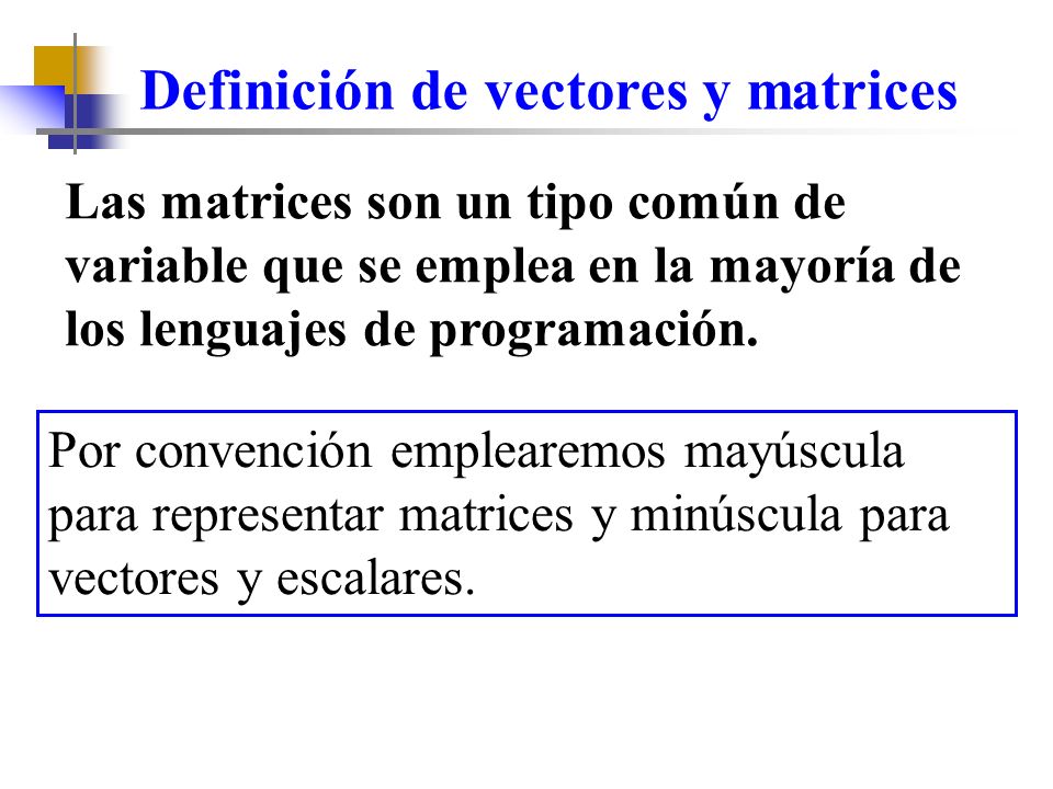 Definición de vectores y matrices