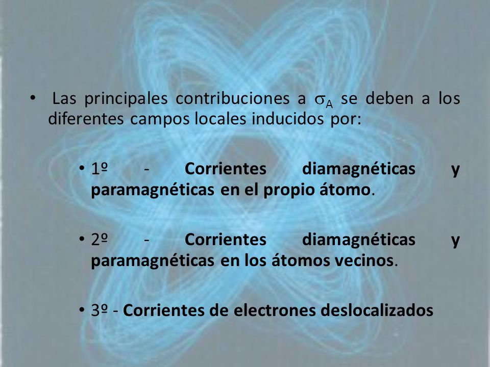 Las principales contribuciones a A se deben a los diferentes campos locales inducidos por: