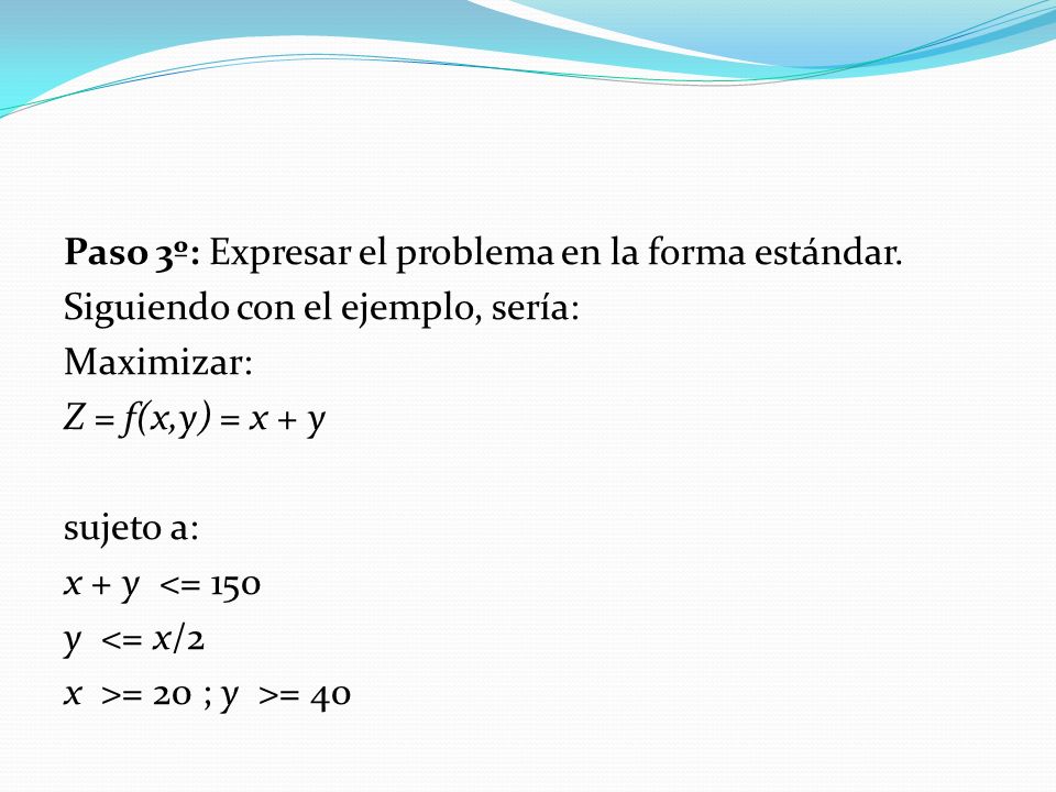 Paso 3º: Expresar el problema en la forma estándar