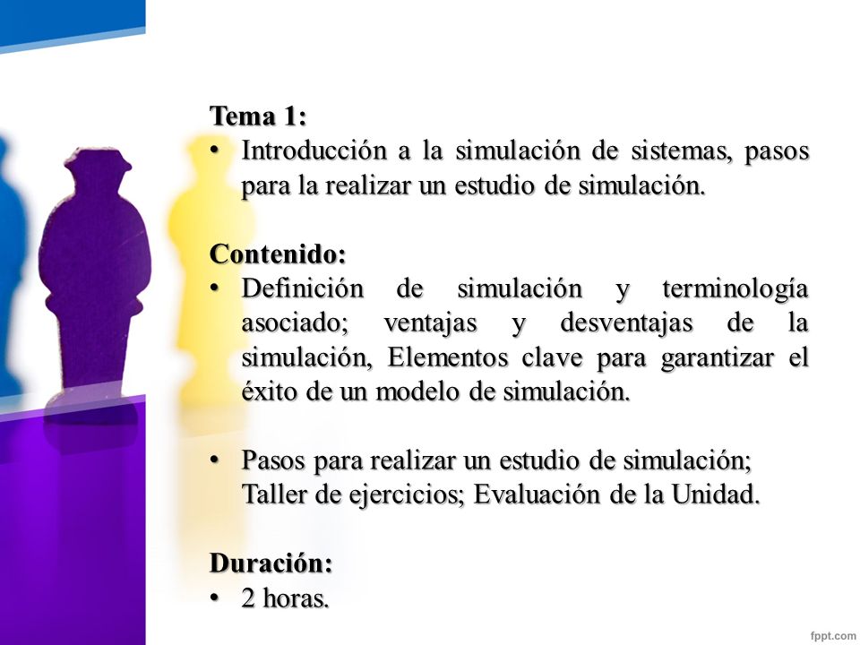 Tema 1: Introducción a la simulación de sistemas, pasos para la realizar un estudio de simulación. Contenido: