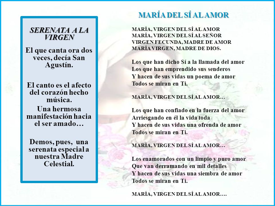 El que canta ora dos veces, decía San Agustín.
