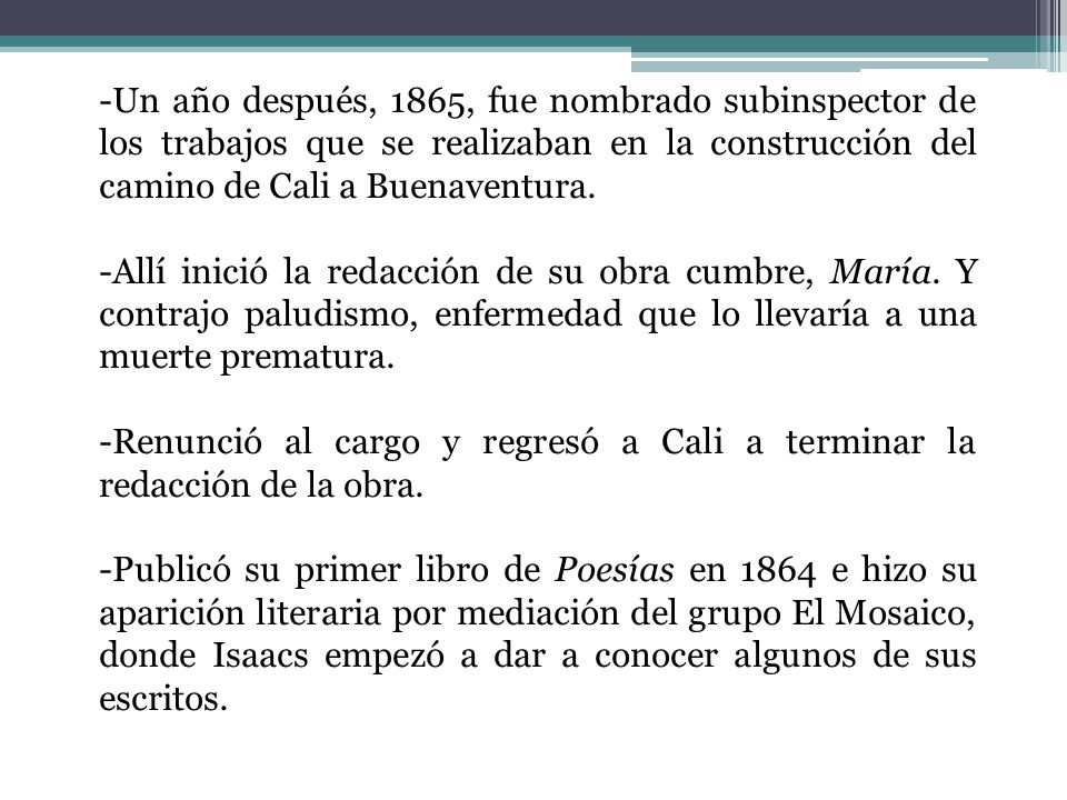 -Un año después, 1865, fue nombrado subinspector de los trabajos que se realizaban en la construcción del camino de Cali a Buenaventura.