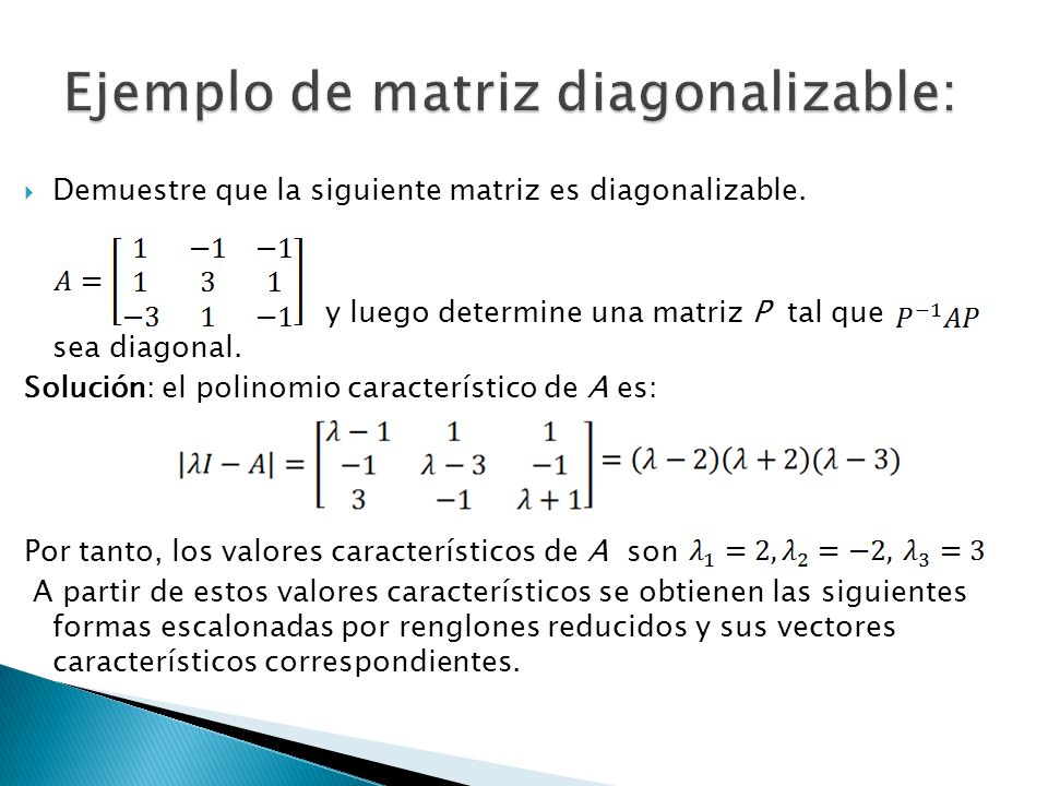 Ejemplo de matriz diagonalizable: