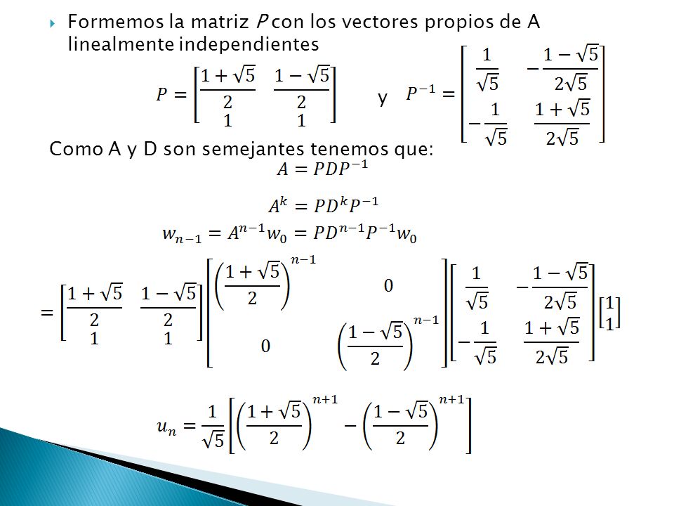 Formemos la matriz P con los vectores propios de A linealmente independientes