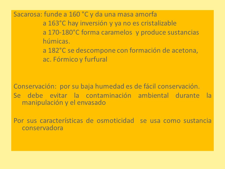 Sacarosa: funde a 160 °C y da una masa amorfa