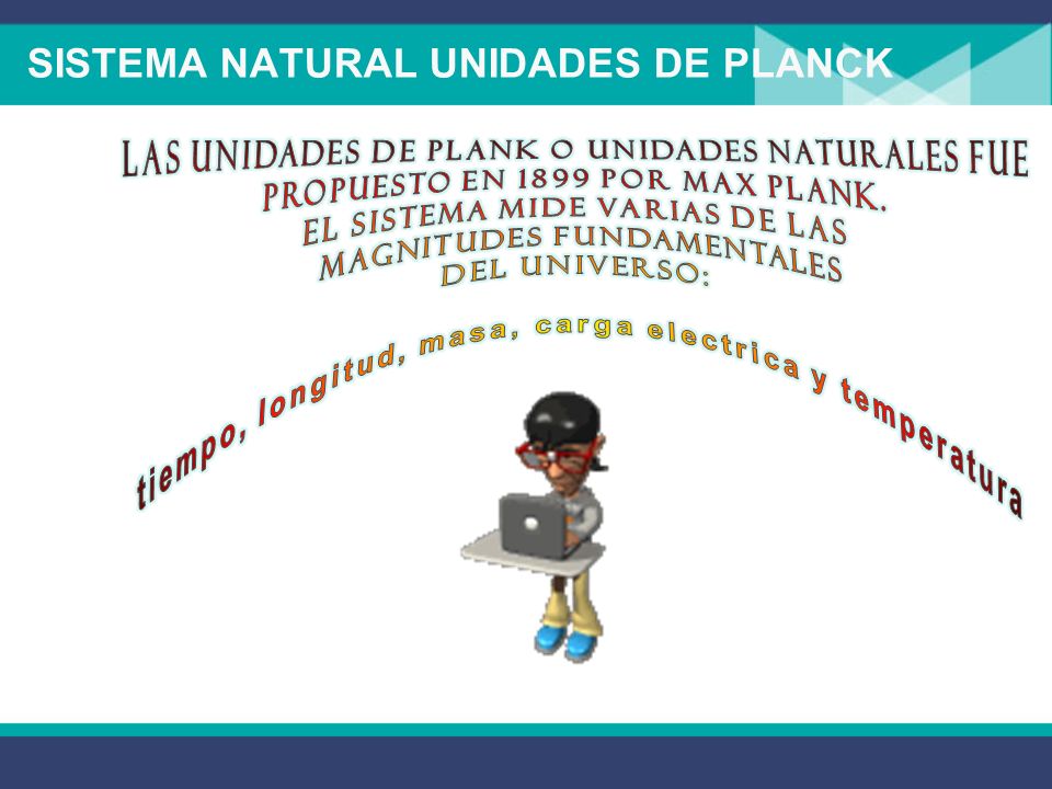 SISTEMA NATURAL UNIDADES DE PLANCK