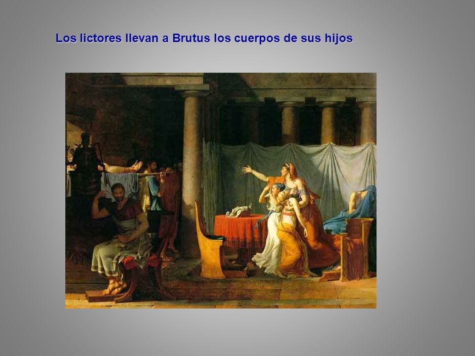 Los lictores llevan a Brutus los cuerpos de sus hijos