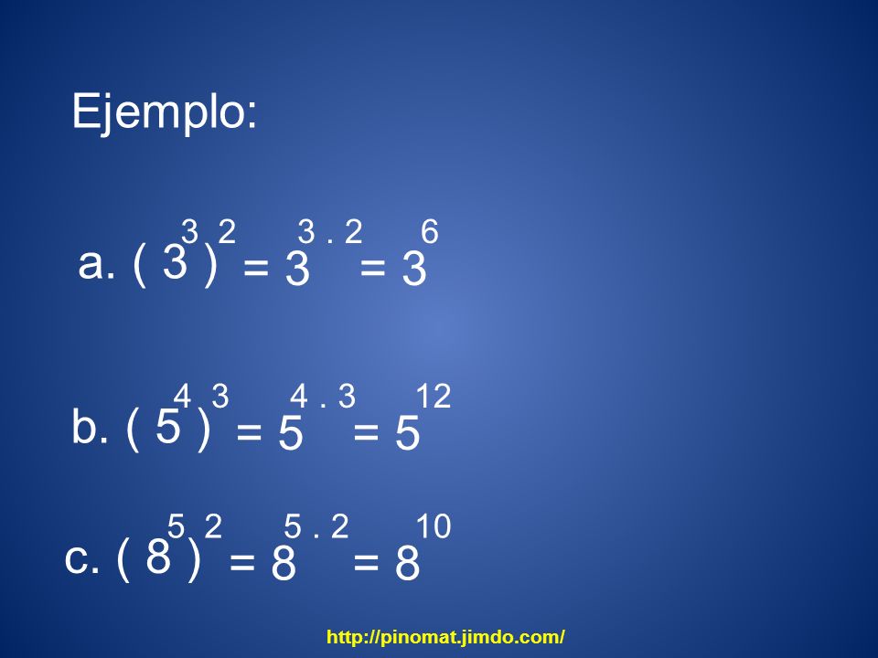 Ejemplo: a. ( 3 ) = 3 = 3 b. ( 5 ) = 5 = 5 c. ( 8 ) = 8 =