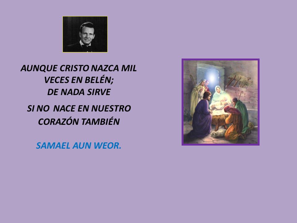 AUNQUE CRISTO NAZCA MIL VECES EN BELÉN; DE NADA SIRVE