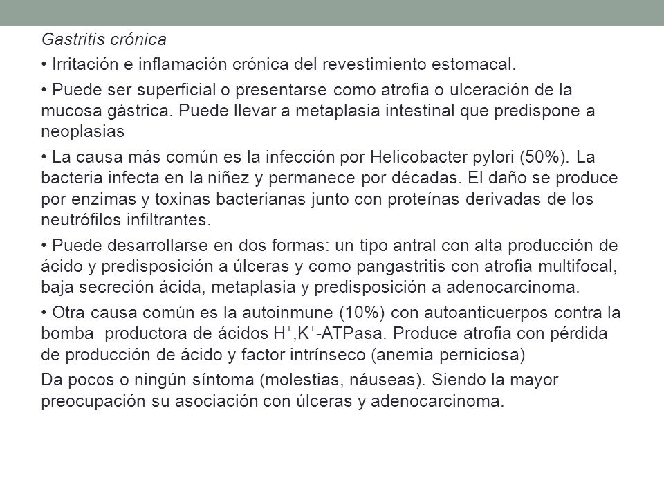 Gastritis crónica • Irritación e inflamación crónica del revestimiento estomacal.