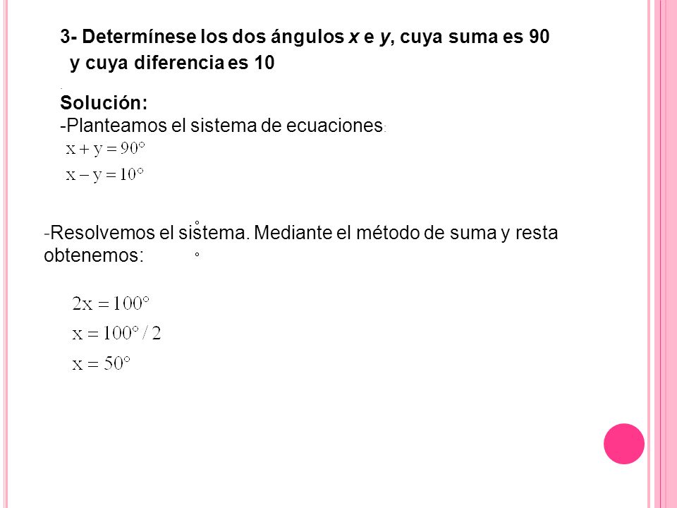 -Resolvemos el sistema. Mediante el método de suma y resta obtenemos: