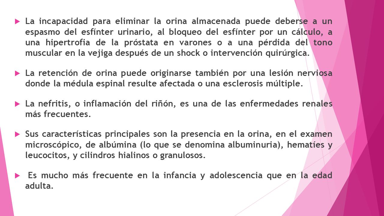 La incapacidad para eliminar la orina almacenada puede deberse a un espasmo del esfínter urinario, al bloqueo del esfínter por un cálculo, a una hipertrofia de la próstata en varones o a una pérdida del tono muscular en la vejiga después de un shock o intervención quirúrgica.