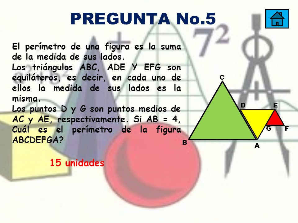 PREGUNTA No.5 El perímetro de una figura es la suma de la medida de sus lados.