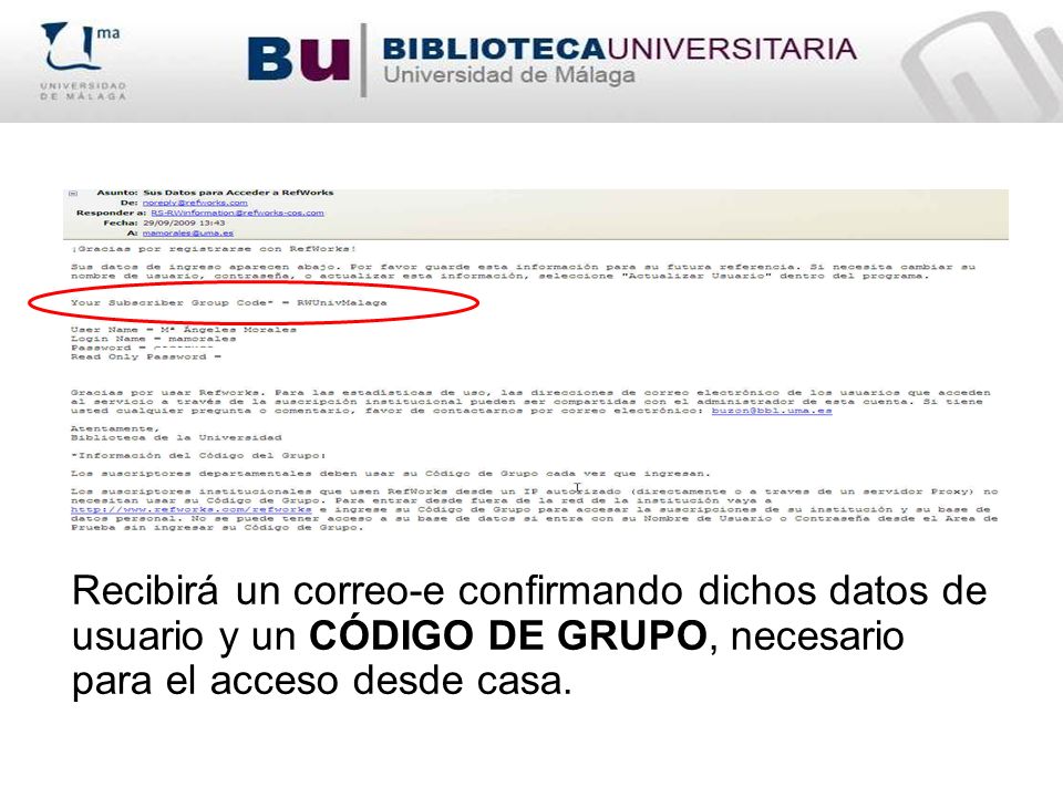 Recibirá un correo-e confirmando dichos datos de usuario y un CÓDIGO DE GRUPO, necesario para el acceso desde casa.