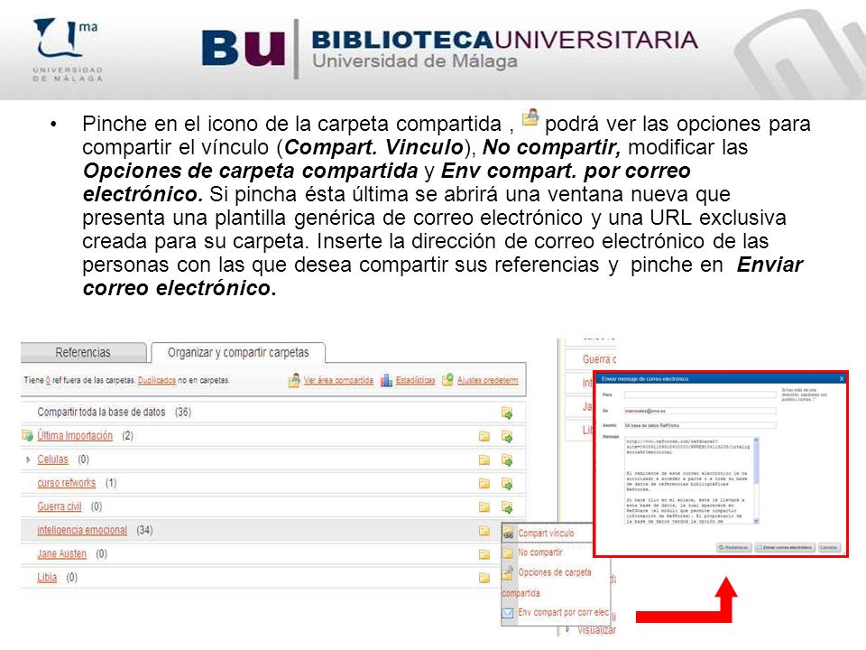 Pinche en el icono de la carpeta compartida , podrá ver las opciones para compartir el vínculo (Compart.