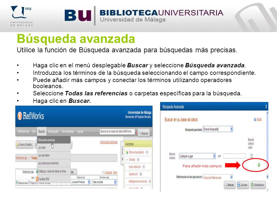 Búsqueda avanzada Utilice la función de Búsqueda avanzada para búsquedas más precisas.