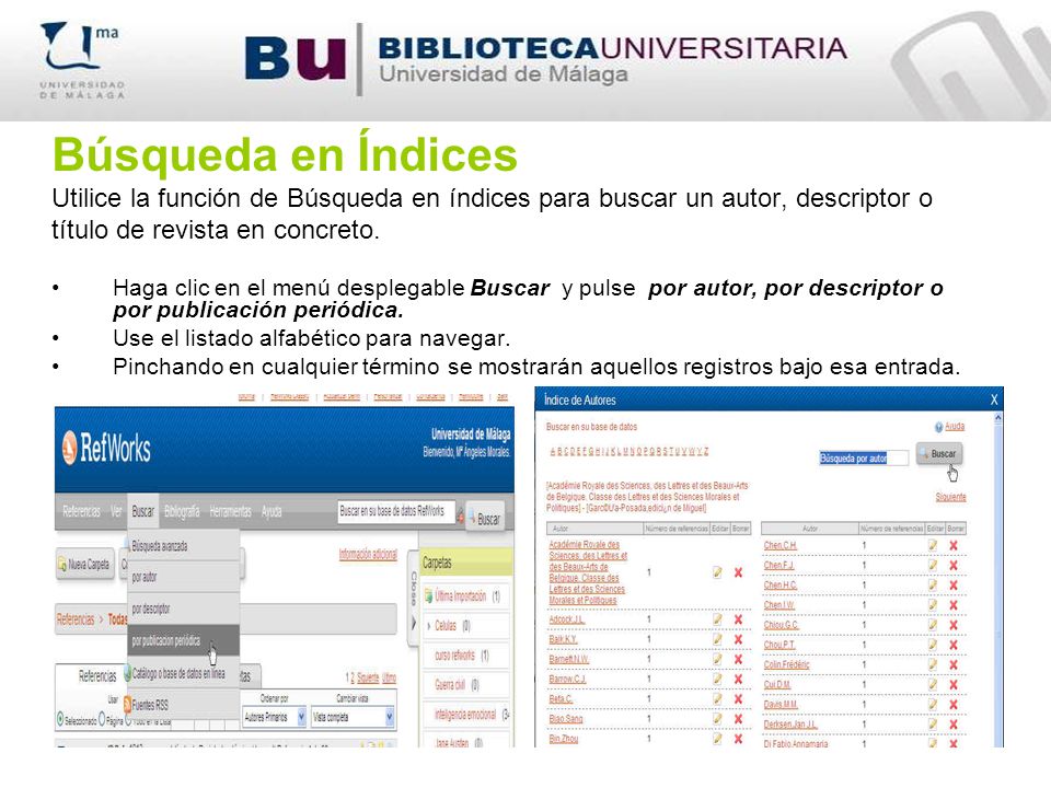 Búsqueda en Índices Utilice la función de Búsqueda en índices para buscar un autor, descriptor o. título de revista en concreto.