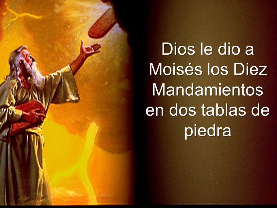 Dios le dio a Moisés los Diez Mandamientos en dos tablas de piedra