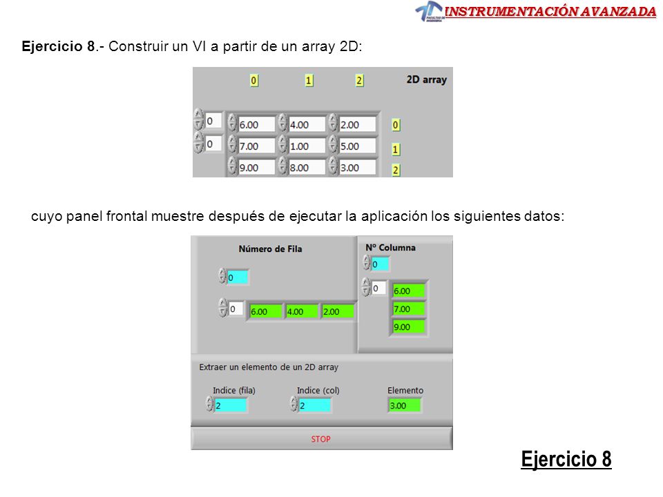 Ejercicio 8 Ejercicio 8.- Construir un VI a partir de un array 2D: