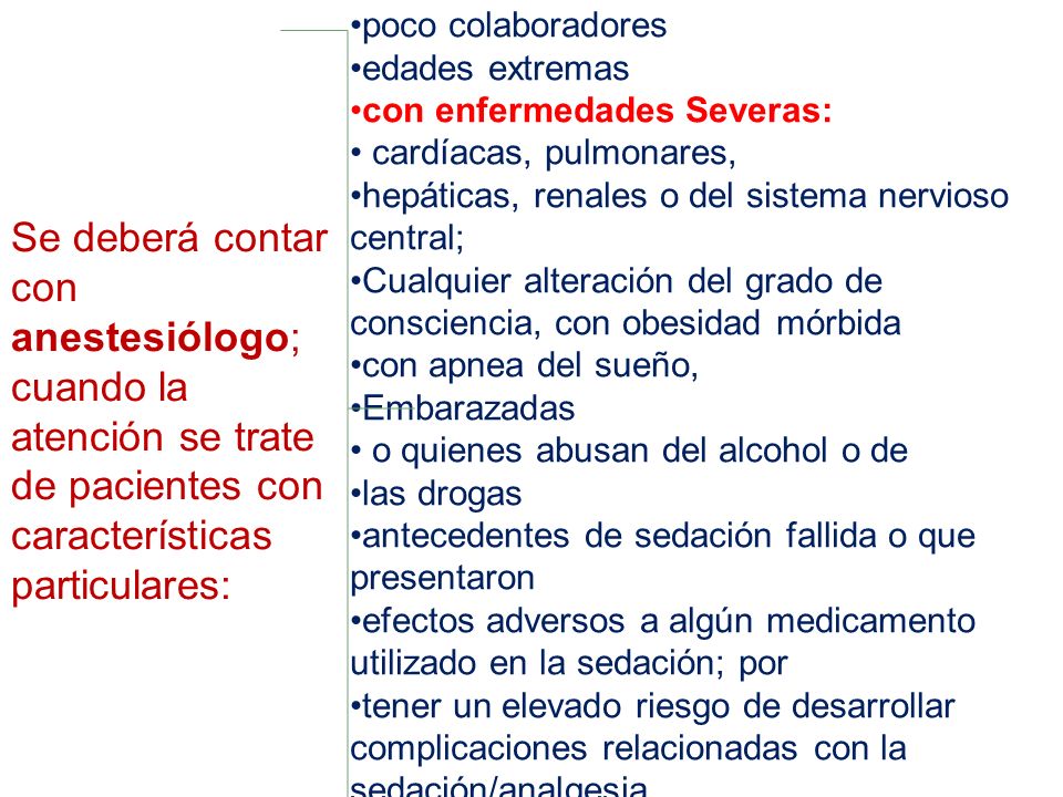 poco colaboradores edades extremas. con enfermedades Severas: cardíacas, pulmonares, hepáticas, renales o del sistema nervioso central;