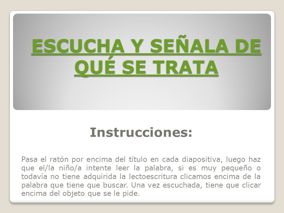 ESCUCHA Y SEÑALA DE QUÉ SE TRATA