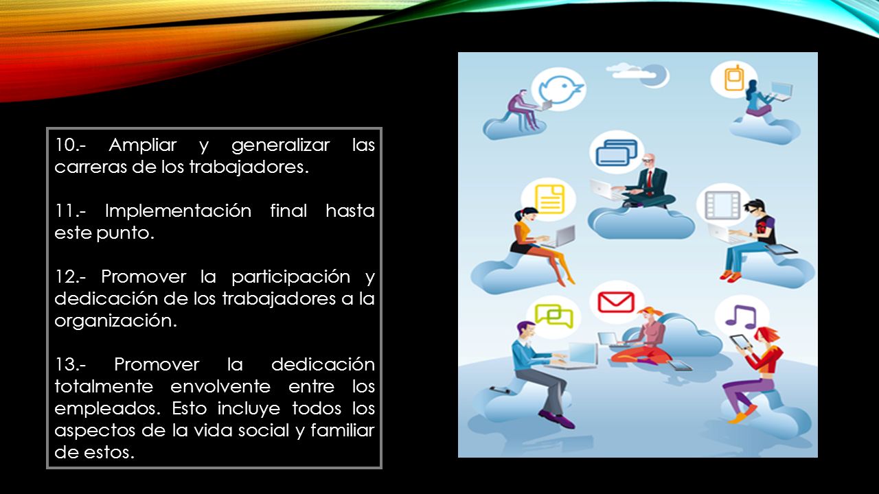 10. - Ampliar y generalizar las carreras de los trabajadores. 11