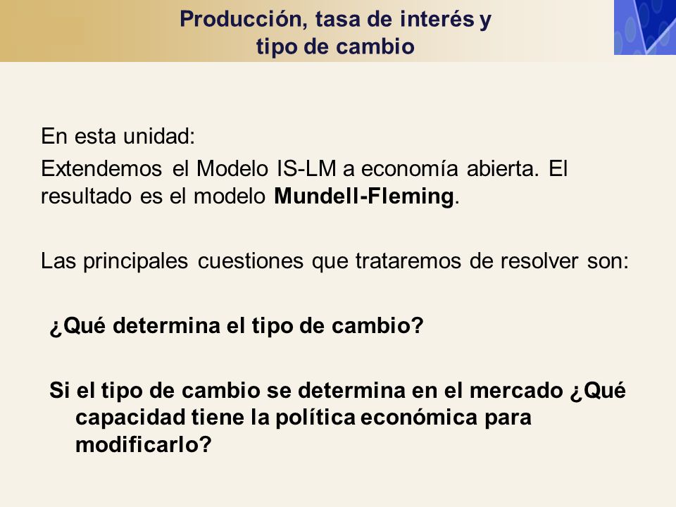 Producción, tasa de interés y tipo de cambio