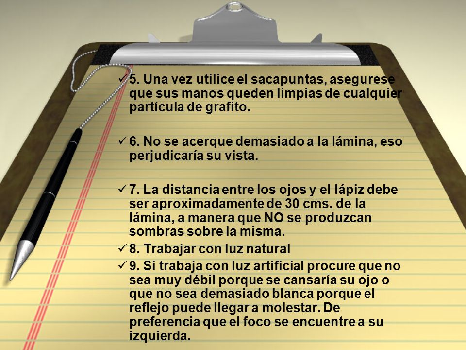 5. Una vez utilice el sacapuntas, asegurese que sus manos queden limpias de cualquier partícula de grafito.
