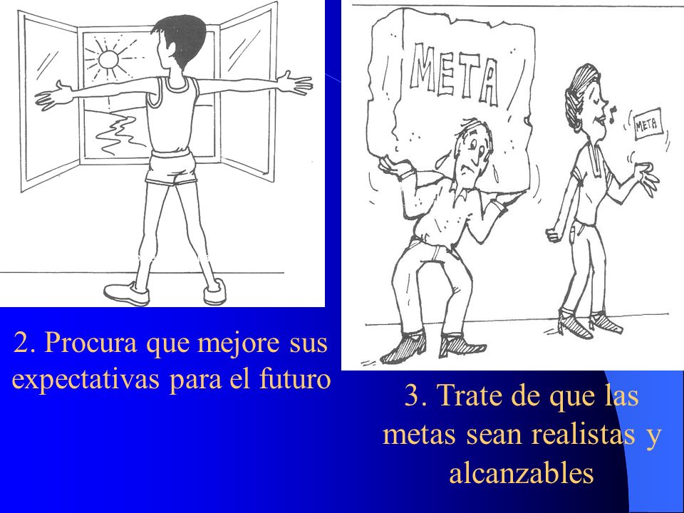 3. Trate de que las metas sean realistas y alcanzables
