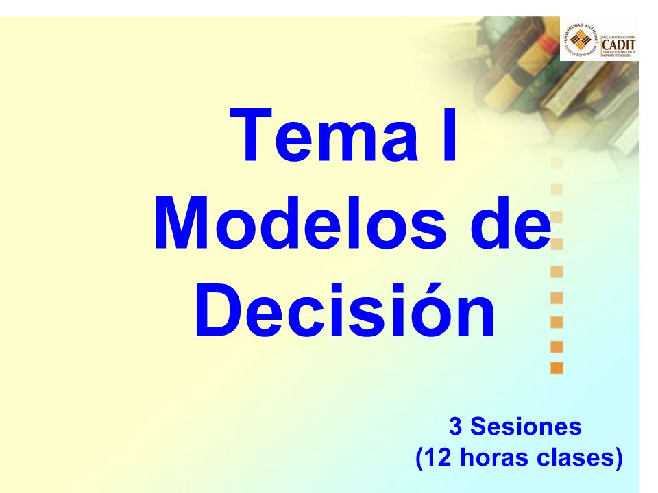 Tema I Modelos de Decisión