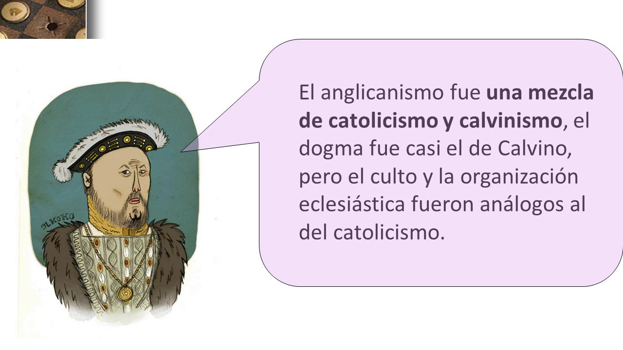 El anglicanismo fue una mezcla de catolicismo y calvinismo, el dogma fue casi el de Calvino, pero el culto y la organización eclesiástica fueron análogos al del catolicismo.