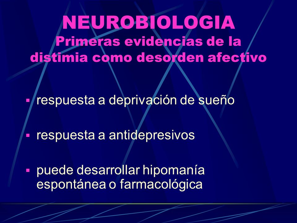 NEUROBIOLOGIA Primeras evidencias de la distimia como desorden afectivo