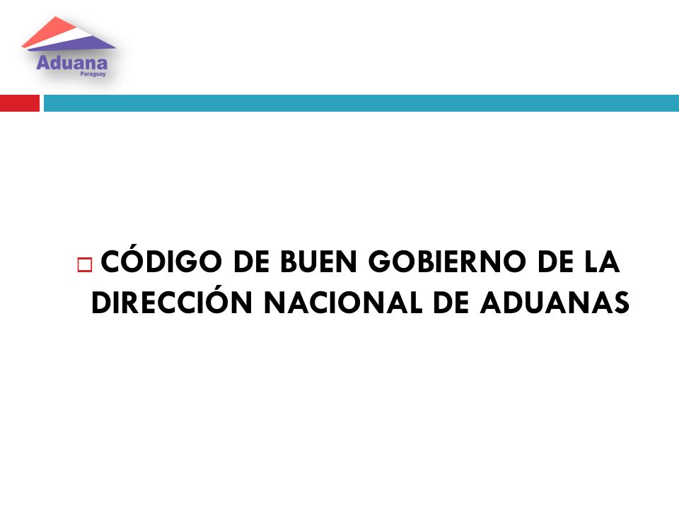 CÓDIGO DE BUEN GOBIERNO DE LA DIRECCIÓN NACIONAL DE ADUANAS