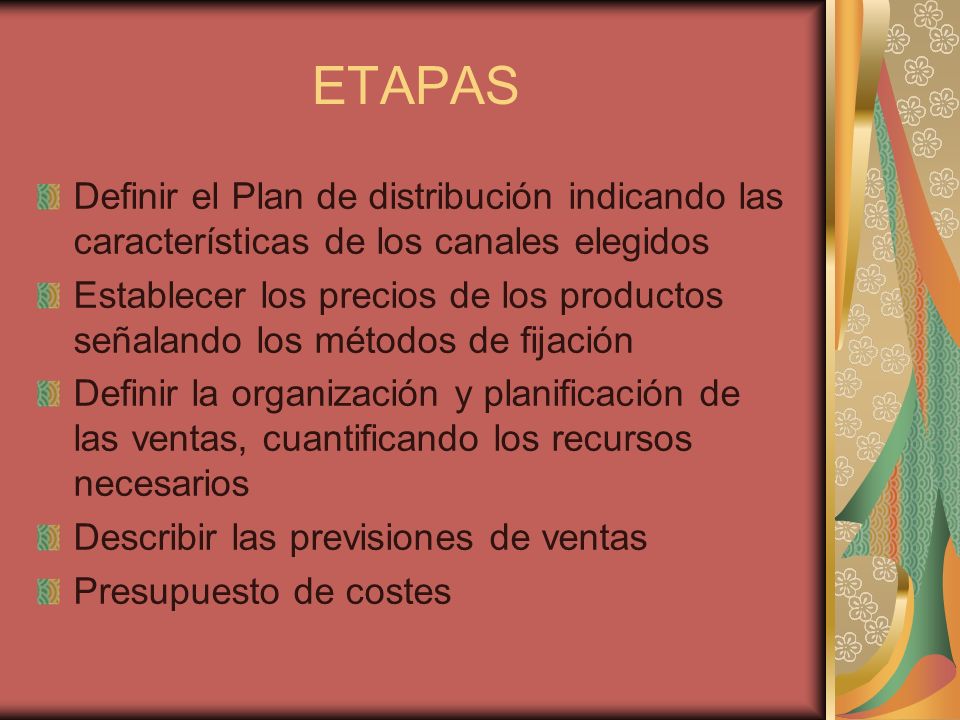 ETAPAS Definir el Plan de distribución indicando las características de los canales elegidos.