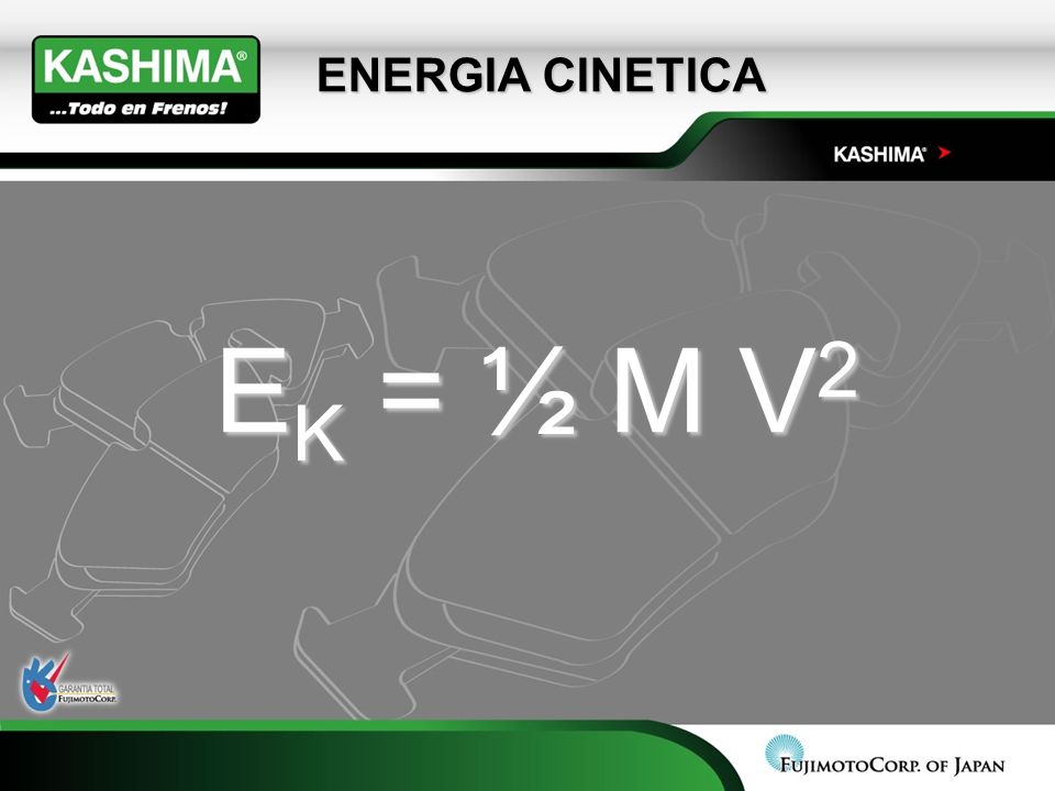 ENERGIA CINETICA EK = ½ M V2