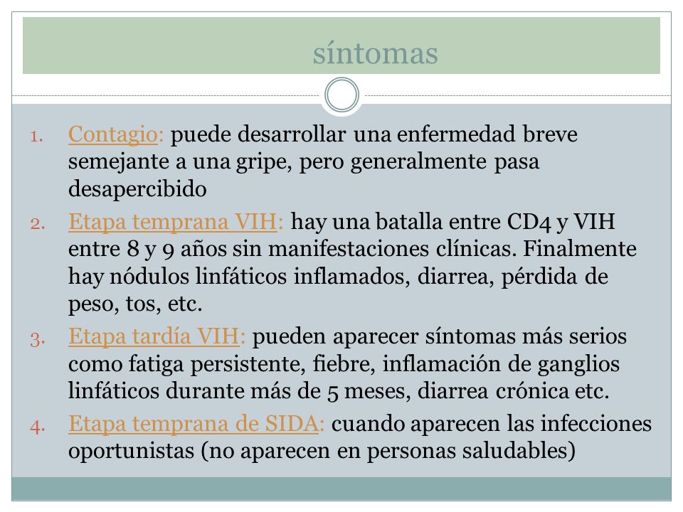 síntomas Contagio: puede desarrollar una enfermedad breve semejante a una gripe, pero generalmente pasa desapercibido.