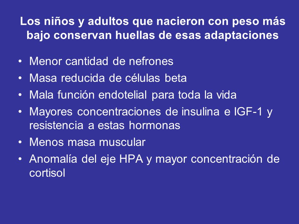 Los niños y adultos que nacieron con peso más bajo conservan huellas de esas adaptaciones
