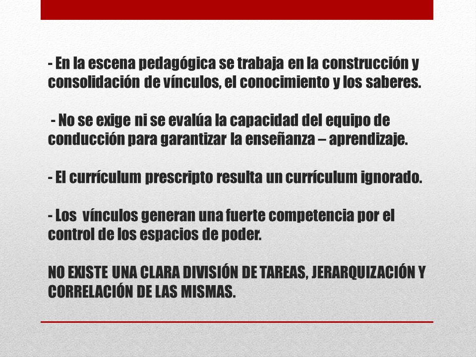 - En la escena pedagógica se trabaja en la construcción y consolidación de vínculos, el conocimiento y los saberes.
