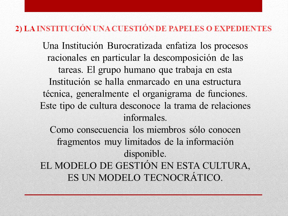 Este tipo de cultura desconoce la trama de relaciones informales.